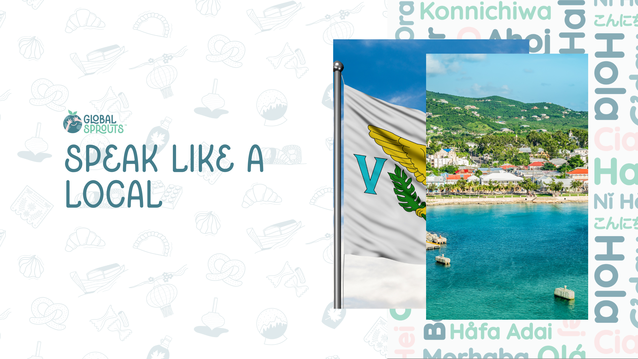 Speak like a local in the Virgin Islands with Global Sprouts